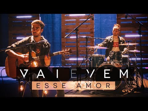 Vai e Vem - Esse Amor