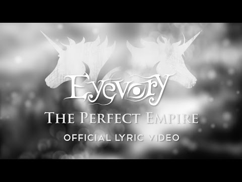 Eyevory - The Perfect Empire (Lyric Video)