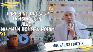 Download lagu Abuya uci turtusi carita nu nguseup ngabuktiken Alloh numaha rohman rohim mp3 Download lagu Abuya uci turtusi carita nu nguseup ngabuktiken Alloh numaha rohman rohim mp3