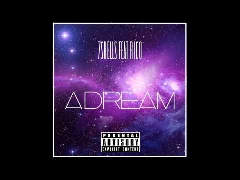 7Shells Ft. Rico - A Dream