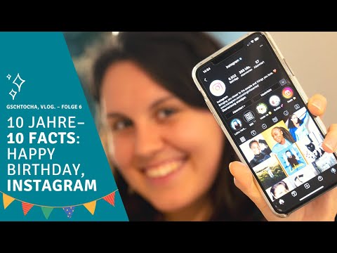 10 Jahre Instagram – 10 Fakten über "The Gram" (Vorarlberger Dialekt) gschtocha, vlog. – Folge 6