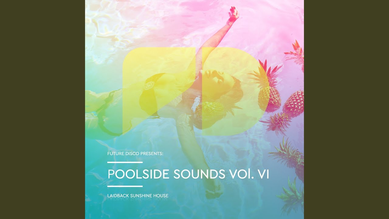 Future Disco Presents: Poolside Sounds, Vol. 6 (Continuous Mix)
