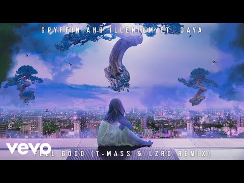 Gryffin, ILLENIUM - Feel Good (T-Mass & LZRD Remix) ft. Daya
