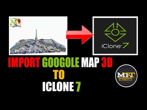 How To Import Google Map 3D to IClone 7 || Full Tutorial In Hindi.