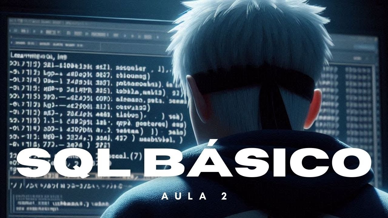 SQL BÁSICO PARA ANÁLISE DE DADOS - AULA 2