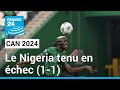 CAN 2024 : Le Nigeria tenu en échec par la Guinée équatoriale (1-1) • FRANCE 24