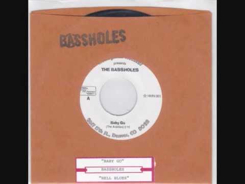 The Bassholes -- Baby Go / Hell Blues