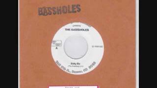 The Bassholes -- Baby Go / Hell Blues