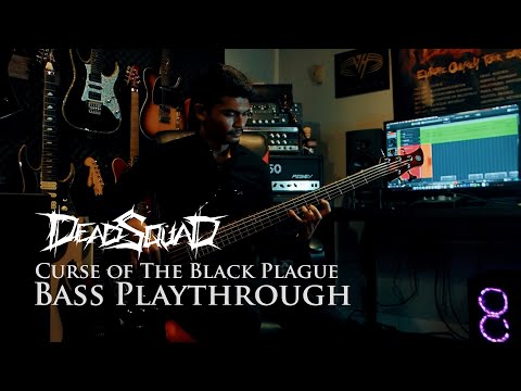 DeadSquad - Curse of The Black Plague (Bass Playthrough)