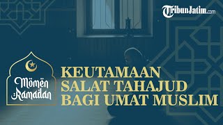 Ibadah Malam Hari Satu di Antaranya adalah Salat Tahajud, Berikut Keutamaannya