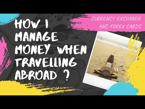 Travel Tips on Currency Exchange & Forex Cards II How to manage money while Travelling Abroad?