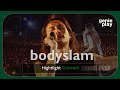 Highlight Concert Bodyslam L แสงสุดท้าย เปราะบาง ความเ