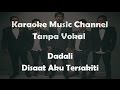 Dadali Disaat Aku Tersakiti (karaoke version) Dadali Disaat Aku Tersakiti (karaoke version)
