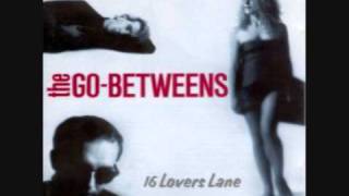 The Go-Betweens - Love Goes On!