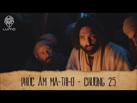 Phúc âm Ma-thi-ơ - Chương 25 - Dự Án LUMO
