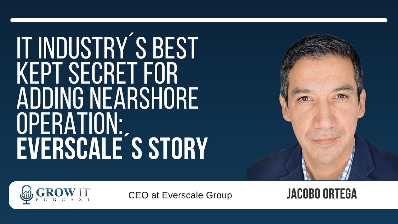 Grow IT Podcast — Everscale Nearshore Operations
