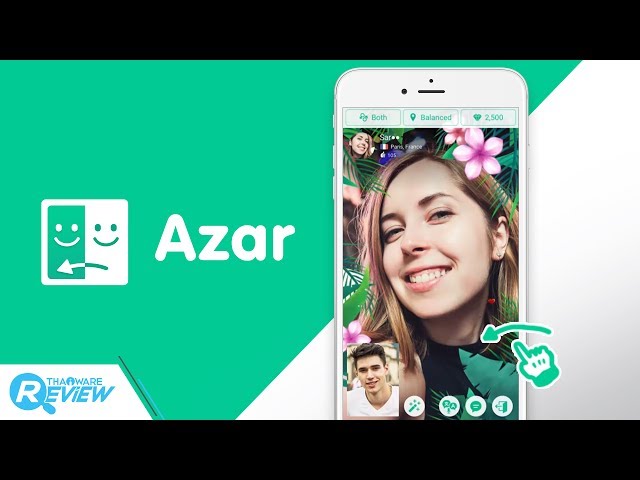   รีวิว Azar แอป หาเพื่อนออนไลน์ที่ถูกใจด้วยปลายนิ้ว สร้างสีสันด้วยเอฟเฟควีดีโอมากมาย