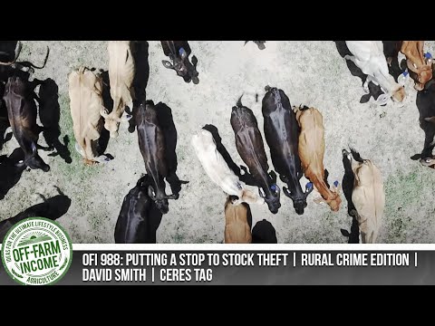 OFI 988: Putting A Stop To Stock Theft | Rural Crime Edition | David Smith | Ceres Tag