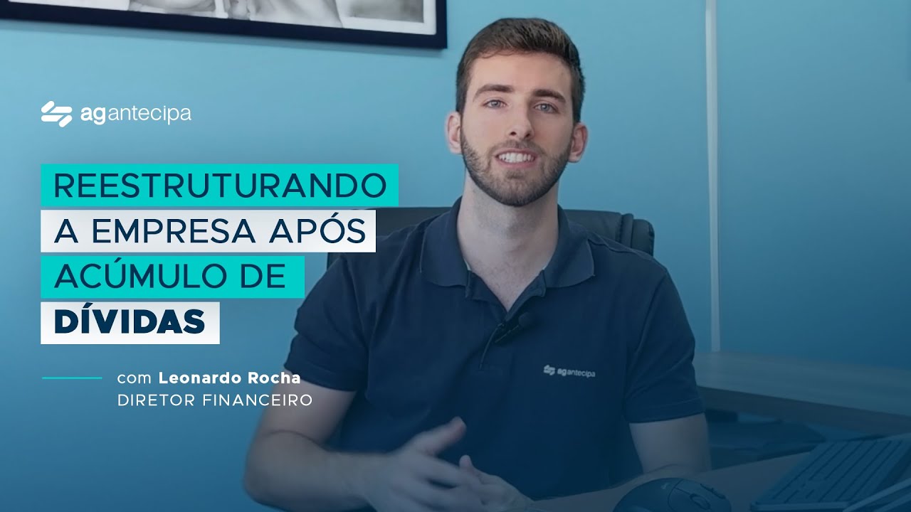 Como REESTRUTURAR uma empresa após acúmulo de DÍVIDAS? | #AGenteExplica
