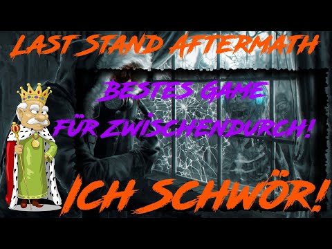 Last Stand Aftermath | Bestes Game für Zwischendurch! Ich Schwör =)