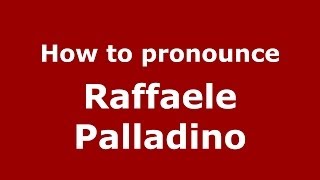 How to pronounce Raffaele Palladino