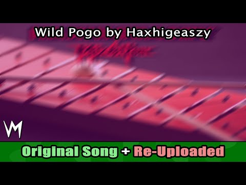 Wild Pogo by Haxhigeaszy (Original Song) | Re-Uploaded