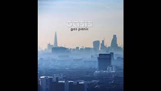 Oasis - Gas Panic! (Remastered)