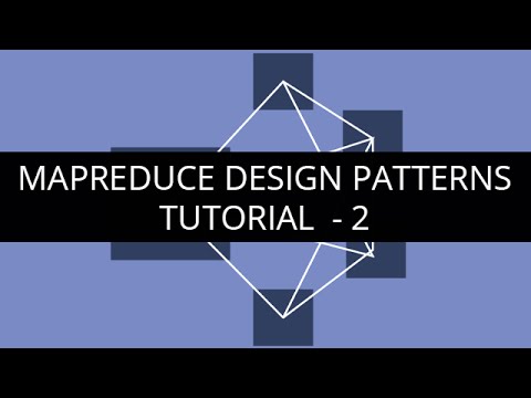 MapReduceDesign Patterns Tutorial 2 | MapReduce design Patrerns Tutorial for Beginners 2