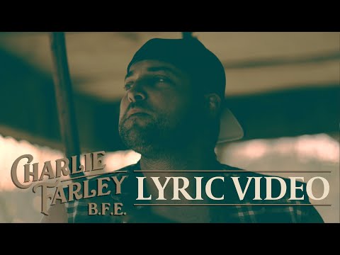 Charlie Farley - B.F.E. (Official Lyric Video)