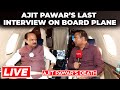 Ajit Pawar News LIVE Ajit Pawar S Last Interview To NDTV Was In Same Plane That Crashed