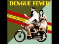 Dengue Fever - laugh track