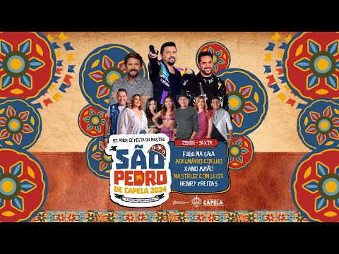 SÃO PEDRO DE CAPELA 2024 - 85 ANOS DE FESTA DO MASTRO 28/06 SEXTA