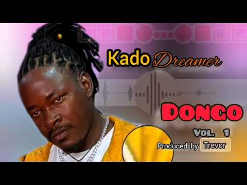 Kado Dreamer   - DONGO Volume 1 ( official audio song )