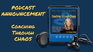 The Coaching Through Chaos Podcast Announcement!