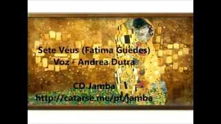 Sete Véus (Fatima Guedes) - Andrea Dutra