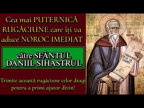 Rugăciune către Sfântul Daniil Sihastrul care îți va aduce noroc imediat!