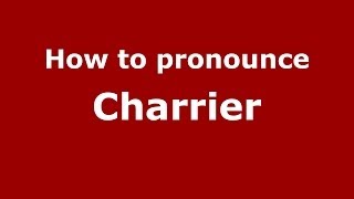How to pronounce Charrier