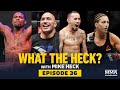 What the Heck: Kevin Holland, Marlon Vera, Brandon Vera and Montana De La Rosa - MMA Fighting