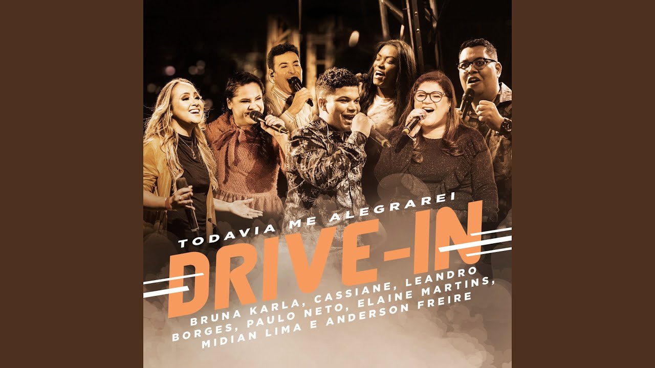 Todavia Me Alegrarei - Drive In