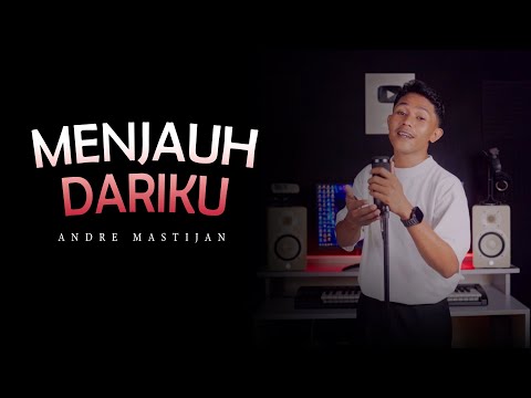 ANDRE MASTIJAN - MENJAUH DARIKU (LYRIC VIDEO)