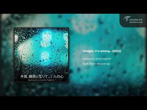 Patros15 & Ish10 Yow1r0 - Tonight it's raining.. (2022) | Future Garage