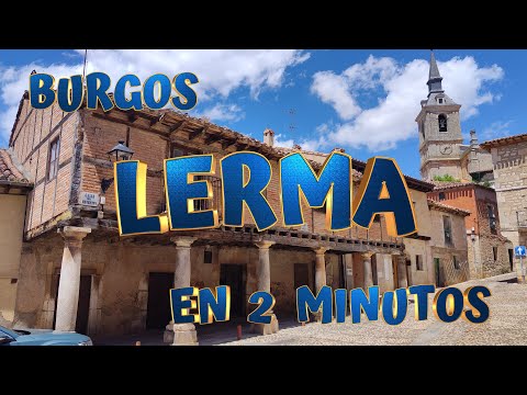 Conoce LERMA en dos minutos. En BURGOS - CASTILLA Y LEÓN.