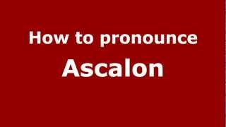 How to pronounce Ascalon