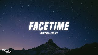 WesGhost - FACETIME (Lyrics)