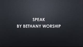 Speak - Bethany Worship Lyric Video