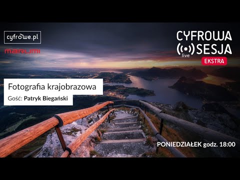 Cyfrowa Sesja Ekstra - Fotografia Krajobrazowa