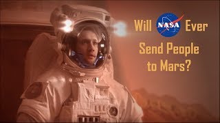 Will NASA Ever Send People to Mars?
