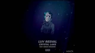Luv Resval - Crystal Lake Ft. Freeze  Corleone - Remix