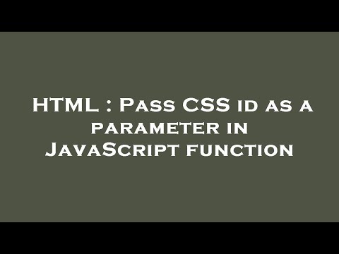 Html Pass Css Id As A Parameter In Javascript Function