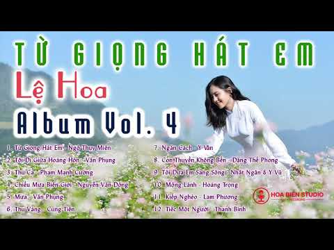 LỆ HOA - ALBUM VOL.4 | Từ Giọng Hát Em